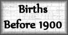 Births to 1900 Searchable Database