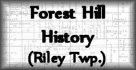 Forest Hill History from Riley Twp.