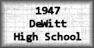1947 DeWitt High School