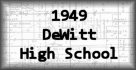 1949 DeWitt High School