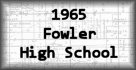 1965 Fowler High School