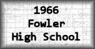 1966 Fowler High School
