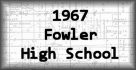 1967 Fowler High School