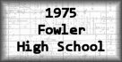 1975 Fowler High School