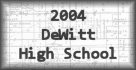 2004 DeWitt High School