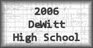 2006 DeWitt High School