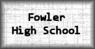 Fowler High School